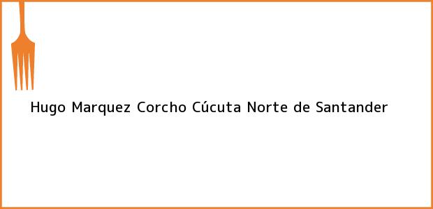 Teléfono, Dirección y otros datos de contacto para Hugo Marquez Corcho, Cúcuta, Norte de Santander, Colombia