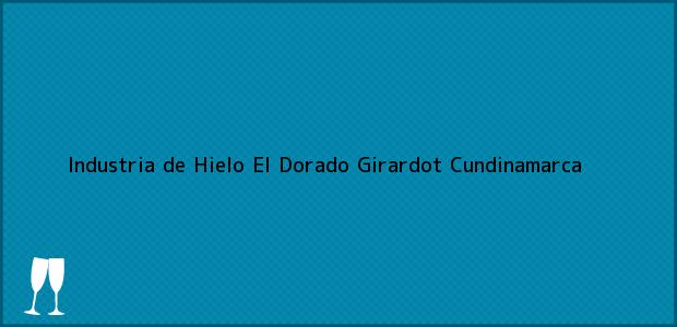 Teléfono, Dirección y otros datos de contacto para Industria de Hielo El Dorado, Girardot, Cundinamarca, Colombia