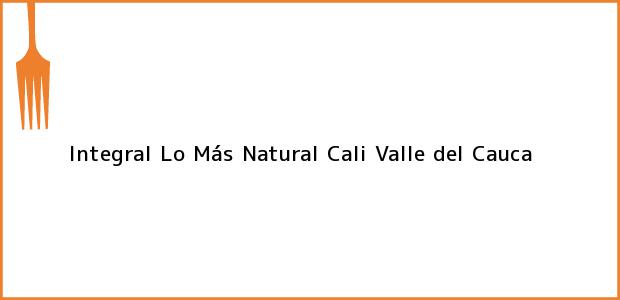 Teléfono, Dirección y otros datos de contacto para Integral Lo Más Natural, Cali, Valle del Cauca, Colombia