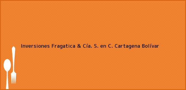 Teléfono, Dirección y otros datos de contacto para Inversiones Fragatica & Cía. S. en C., Cartagena, Bolívar, Colombia