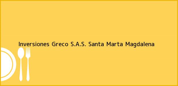 Teléfono, Dirección y otros datos de contacto para Inversiones Greco S.A.S., Santa Marta, Magdalena, Colombia