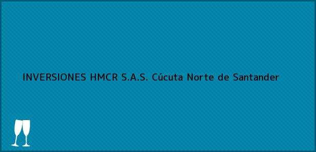 Teléfono, Dirección y otros datos de contacto para INVERSIONES HMCR S.A.S., Cúcuta, Norte de Santander, Colombia