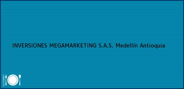 ver datos de contacto para inversiones megamarketing s.a.s., medellín, antioquia, colombia Teléfono, Dirección y otros datos de contacto para INVERSIONES MEGAMARKETING S.A.S., Medellín, Antioquia, Colombia
