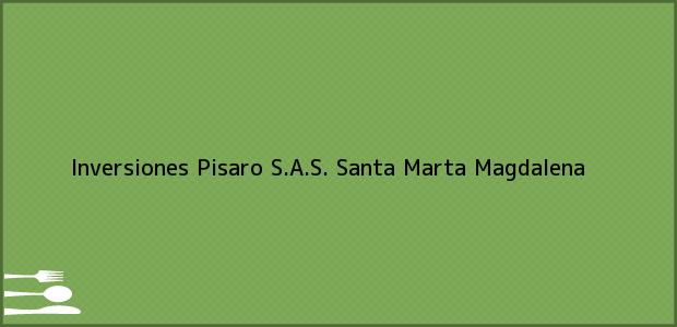 Teléfono, Dirección y otros datos de contacto para Inversiones Pisaro S.A.S., Santa Marta, Magdalena, Colombia