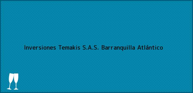 Teléfono, Dirección y otros datos de contacto para Inversiones Temakis S.A.S., Barranquilla, Atlántico, Colombia