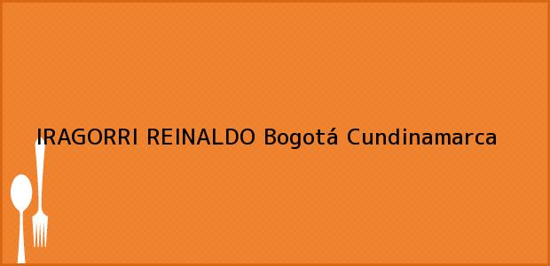 Teléfono, Dirección y otros datos de contacto para IRAGORRI REINALDO, Bogotá, Cundinamarca, Colombia