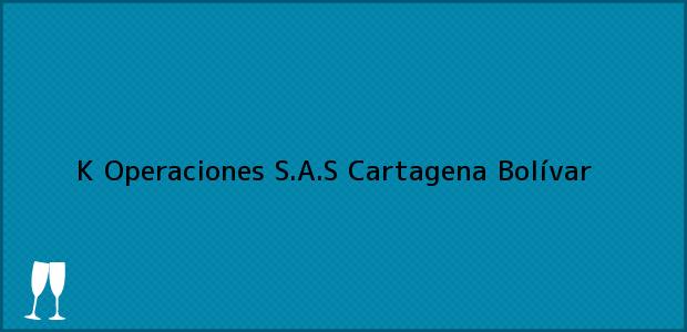 Teléfono, Dirección y otros datos de contacto para K Operaciones S.A.S, Cartagena, Bolívar, Colombia