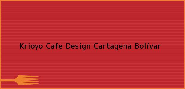 Teléfono, Dirección y otros datos de contacto para Krioyo Cafe Design, Cartagena, Bolívar, Colombia