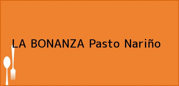 Teléfono, Dirección y otros datos de contacto para LA BONANZA, Pasto, Nariño, Colombia