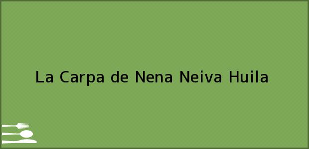 Teléfono, Dirección y otros datos de contacto para La Carpa de Nena, Neiva, Huila, Colombia