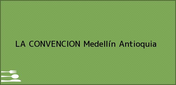 Teléfono, Dirección y otros datos de contacto para LA CONVENCION, Medellín, Antioquia, Colombia