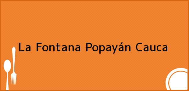 Teléfono, Dirección y otros datos de contacto para La Fontana, Popayán, Cauca, Colombia