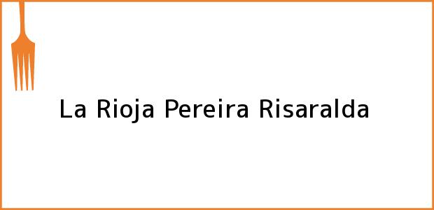 Teléfono, Dirección y otros datos de contacto para La Rioja, Pereira, Risaralda, Colombia
