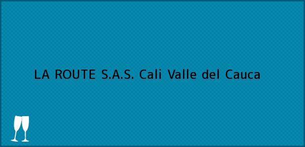 Teléfono, Dirección y otros datos de contacto para LA ROUTE S.A.S., Cali, Valle del Cauca, Colombia