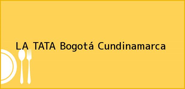 Teléfono, Dirección y otros datos de contacto para LA TATA, Bogotá, Cundinamarca, Colombia