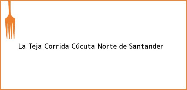 Teléfono, Dirección y otros datos de contacto para La Teja Corrida, Cúcuta, Norte de Santander, Colombia