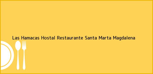 Teléfono, Dirección y otros datos de contacto para Las Hamacas Hostal Restaurante, Santa Marta, Magdalena, Colombia