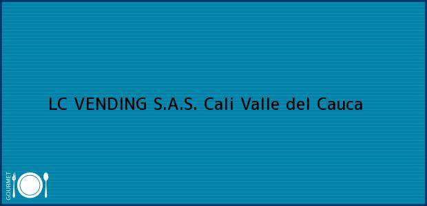Teléfono, Dirección y otros datos de contacto para LC VENDING S.A.S., Cali, Valle del Cauca, Colombia