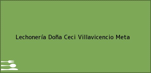 Teléfono, Dirección y otros datos de contacto para Lechonería Doña Ceci, Villavicencio, Meta, Colombia