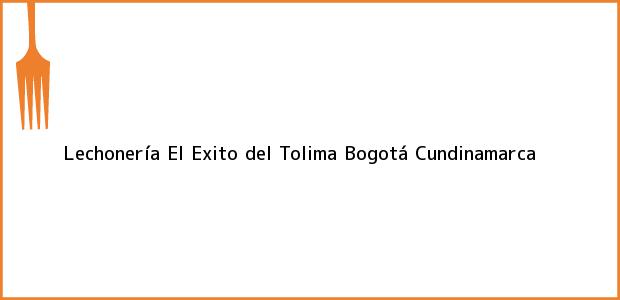 Teléfono, Dirección y otros datos de contacto para Lechonería El Exito del Tolima, Bogotá, Cundinamarca, Colombia
