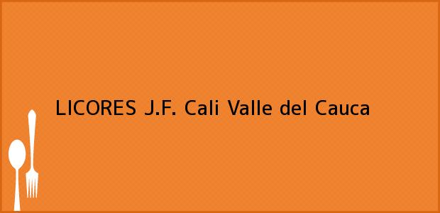 Teléfono, Dirección y otros datos de contacto para LICORES J.F., Cali, Valle del Cauca, Colombia