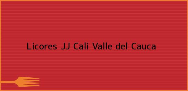 Teléfono, Dirección y otros datos de contacto para Licores JJ, Cali, Valle del Cauca, Colombia