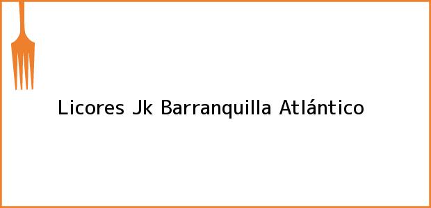 Teléfono, Dirección y otros datos de contacto para Licores Jk, Barranquilla, Atlántico, Colombia