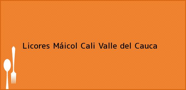 Teléfono, Dirección y otros datos de contacto para Licores Máicol, Cali, Valle del Cauca, Colombia