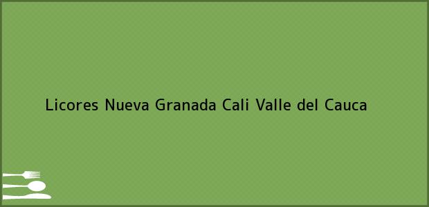 Teléfono, Dirección y otros datos de contacto para Licores Nueva Granada, Cali, Valle del Cauca, Colombia