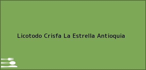 Teléfono, Dirección y otros datos de contacto para Licotodo Crisfa, La Estrella, Antioquia, Colombia