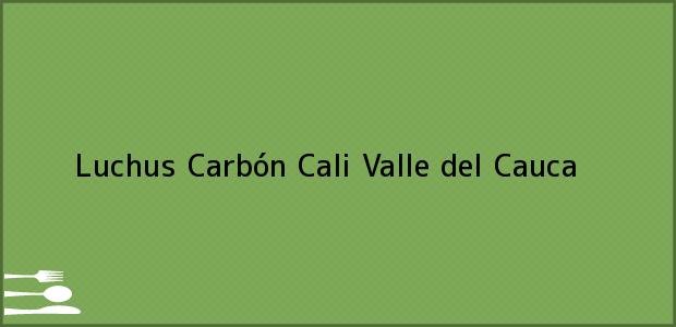 Teléfono, Dirección y otros datos de contacto para Luchus Carbón, Cali, Valle del Cauca, Colombia