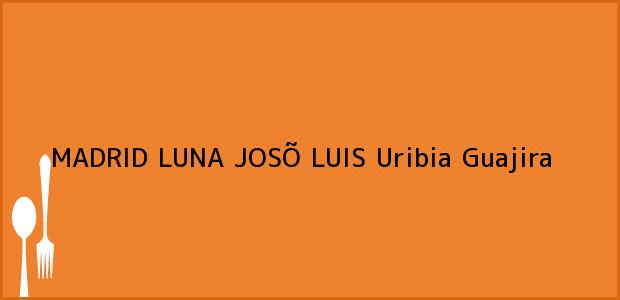 Teléfono, Dirección y otros datos de contacto para MADRID LUNA JOSÕ LUIS, Uribia, Guajira, Colombia