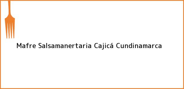 Teléfono, Dirección y otros datos de contacto para Mafre Salsamanertaria, Cajicá, Cundinamarca, Colombia