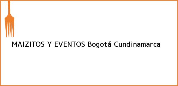 Teléfono, Dirección y otros datos de contacto para MAIZITOS Y EVENTOS, Bogotá, Cundinamarca, Colombia