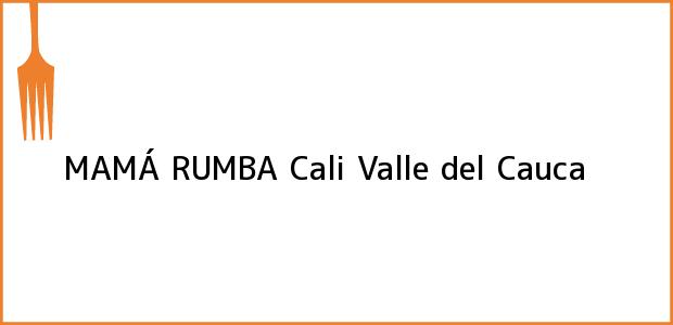 Teléfono, Dirección y otros datos de contacto para MAMÁ RUMBA, Cali, Valle del Cauca, Colombia