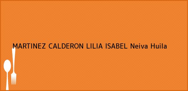 Teléfono, Dirección y otros datos de contacto para MARTINEZ CALDERON LILIA ISABEL, Neiva, Huila, Colombia