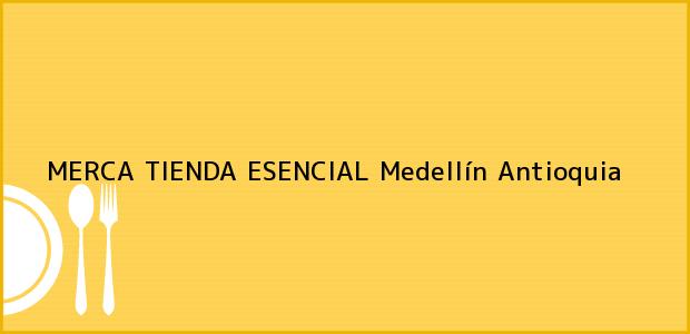 Teléfono, Dirección y otros datos de contacto para MERCA TIENDA ESENCIAL, Medellín, Antioquia, Colombia