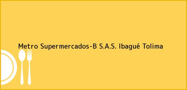ver datos de contacto para metro supermercados-b s.a.s., ibagué, tolima, colombia Teléfono, Dirección y otros datos de contacto para Metro Supermercados-B S.A.S., Ibagué, Tolima, Colombia