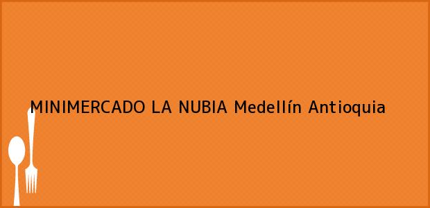 Teléfono, Dirección y otros datos de contacto para MINIMERCADO LA NUBIA, Medellín, Antioquia, Colombia