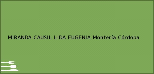 Teléfono, Dirección y otros datos de contacto para MIRANDA CAUSIL LIDA EUGENIA, Montería, Córdoba, Colombia