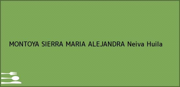 Teléfono, Dirección y otros datos de contacto para MONTOYA SIERRA MARIA ALEJANDRA, Neiva, Huila, Colombia