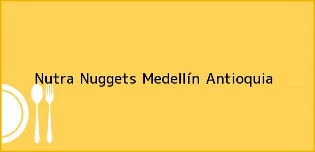 ver datos de contacto para nutra nuggets, medellín, antioquia, colombia Teléfono, Dirección y otros datos de contacto para nutra Nuggets, Medellín, Antioquia, Colombia