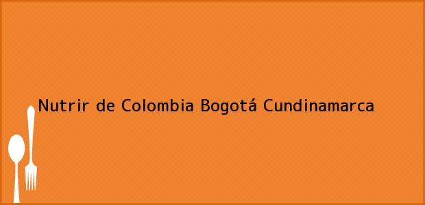 Teléfono, Dirección y otros datos de contacto para Nutrir de Colombia, Bogotá, Cundinamarca, Colombia