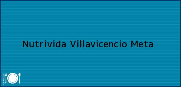Teléfono, Dirección y otros datos de contacto para Nutrivida, Villavicencio, Meta, Colombia