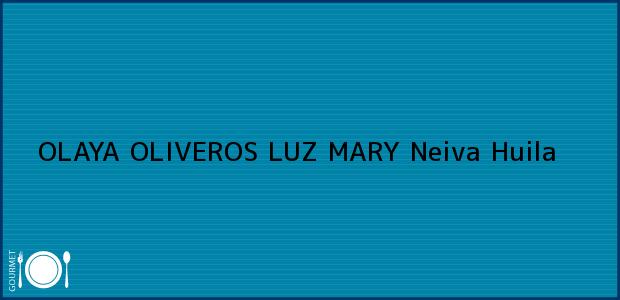 ver datos de contacto para olaya oliveros luz mary, neiva, huila, colombia Teléfono, Dirección y otros datos de contacto para OLAYA OLIVEROS LUZ MARY, Neiva, Huila, Colombia