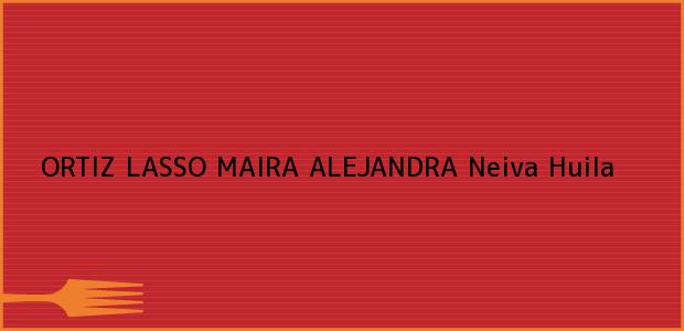 Teléfono, Dirección y otros datos de contacto para ORTIZ LASSO MAIRA ALEJANDRA, Neiva, Huila, Colombia