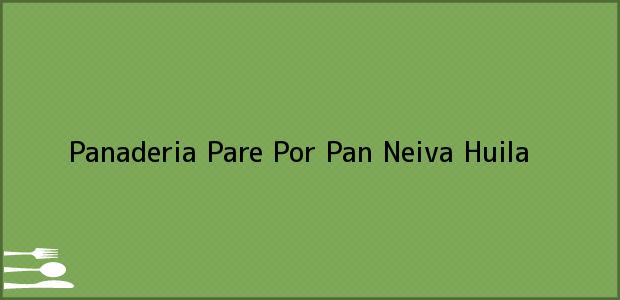Teléfono, Dirección y otros datos de contacto para Panaderia Pare Por Pan, Neiva, Huila, Colombia