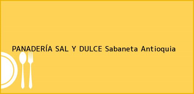 Teléfono, Dirección y otros datos de contacto para PANADERÍA SAL Y DULCE, Sabaneta, Antioquia, Colombia