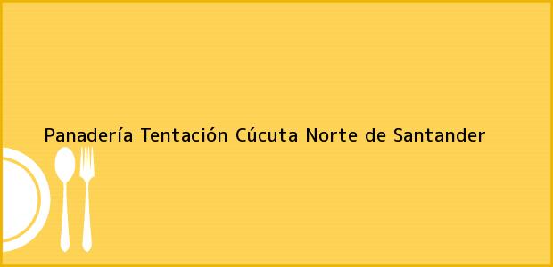 Teléfono, Dirección y otros datos de contacto para Panadería Tentación, Cúcuta, Norte de Santander, Colombia
