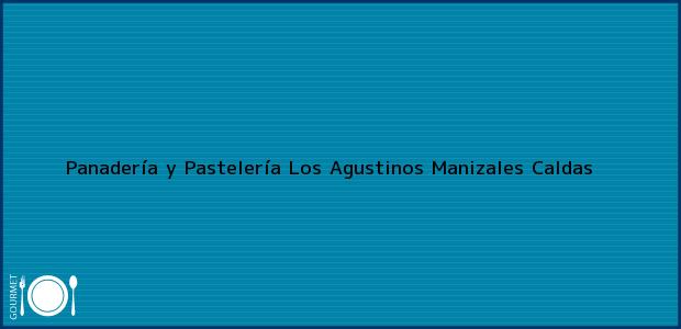 Teléfono, Dirección y otros datos de contacto para Panadería y Pastelería Los Agustinos, Manizales, Caldas, Colombia